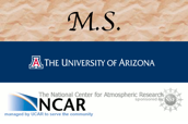 M.S., University of Arizona logo, National Center for Atmospheric Research logo.