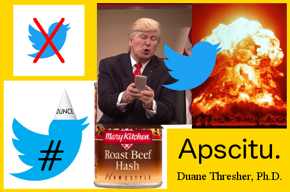 No Twitter, fake Trump tweeting, nuclear explosion, Twitter dunce, hash, Apscitu.