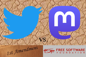 Twitter logo, Mastodon logo, First Amendment photo, Free Software Foundation logo, dried mud photo (background).