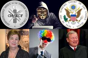 Seal, with CM/ECF, of the Administrative Office of the United States Courts (AO), hacker photo, Seal of the Supreme Court of the United States, AO Director Roslynn Mauskopf photo, blindfolded legal clown photo, Supreme Court Chief Justice John Roberts photo.