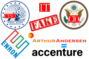 GSA CISO seal, Enron logo, IT FAKE, Arthur Andersen logo, Accenture logo, U.S. CIO seal.