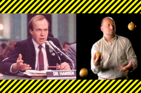 Photo of James Hansen testifying and Gavin Schmidt juggling