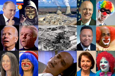 Russian President Vladimir Putin photo, hacker photo, Russian flag, Bitcoin logo, U.S. President Joe Biden photo, radiation invalid Star Trek Captain Christopher Pike photo, CISA Director Jen Easterly photo, blue long haired woman clown photo, Southern Nuclear Vogtle nuclear power plant photo, Chernobyl photo, radiation sickness victim photo (John Cusack playing character based on nuclear scientist Louis Slotin, who died from radiation sickness, in the movie Fat Man and Little Boy), NRC CIO David Nelson photo, bandit masked government clown photo, Southern Nuclear CIO Martin Davis photo, Damon Wayans's Homey D. Clown photo, Colonial Pipeline and former Southern Nuclear CIO Marie Mouchet photo, woman clown photo.