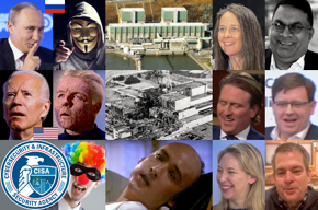 Russian President Vladimir Putin photo, Russian flag, hacker photo, U.S. President Joe Biden photo, U.S. flag, radiation invalid Star Trek Captain Christopher Pike photo, CISA seal, bandit-masked government clown photo, Peach Bottom nuclear power plant photo, Chernobyl photo, radiation sickness victim photo (John Cusack playing character based on nuclear scientist Louis Slotin, who died from radiation sickness, in the movie Fat Man and Little Boy), present CISA Director Jen Easterly photo, present CISA Deputy Director Nitin Natarajan photo, former CISA Director Chris Krebs photo, former CISA Deputy Director Matthew Travis photo, former CISA Assistant Director for Cybersecurity Jeanette Manfra photo, former CISA Assistant Director for Cybersecurity Bryan Ware photo.
