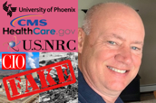 University of Phoenix logo, Centers for Medicare and Medicaid Services logo, HealthCare.gov logo, Nuclear Regulatory Commission logo, CIO, Fake, Southern Nuclear power plant Vogtle photo, Chernobyl meltdown photo, NRC CIO David Nelson photo.